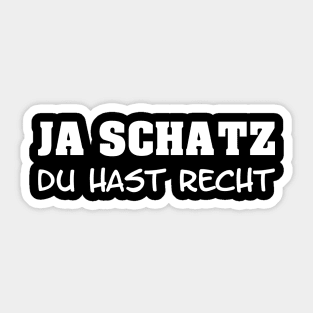 Ja Schatz Du Hast Recht I Versöhnung, Harmonie Sprüche Sticker